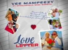 Vee Mampeezy – Love Letter Ft. Sphalaphala Saga Marothi