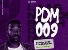 XoliSoulMF & Dj Shima – PDM009 (LaasNation’s Birthday Mix)