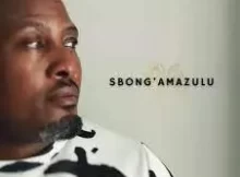 Zano – Sbong’Amazulu