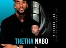 Zitulele – Thetha Nabo ft. Zuko SA