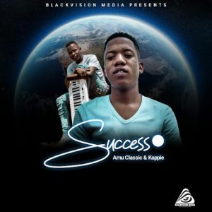 Amu Classi – Success Ft. Sinny Man’Que