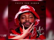 Thuto The Human – Dollar 4 Luv (Baby)