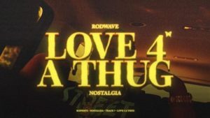 Rod Wave – Love For A Thug