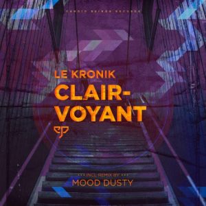 Le Kronik – Clairvoyant