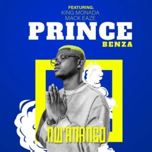 Prince Benza – N’Wanango ft. King Monada