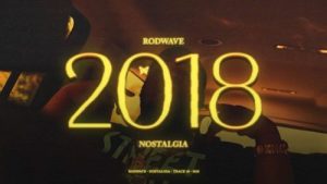 Rod Wave – 2018