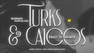 Rod Wave – Turks & Caicos Ft. 21 Savage