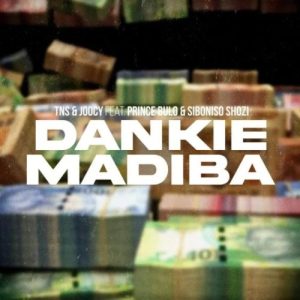 TNS & Joocy – Dankie Madiba ft. Prince Bulo & Siboniso Shozi