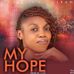 Tolulope Adediran – My Hope