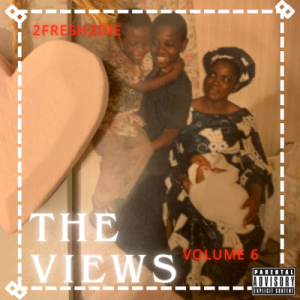 2fresh2die – The Views volume 6