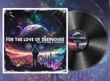 Flexy Da King & M.Patrick – For the Love of Deep House (Nostalgic Mix)