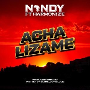 Nandy Ft Harmonize – Acha Lizame (Prod. Kimambo)