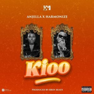 Anjella Ft Harmonize – Kioo (Prod. B BOY BEATS)