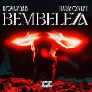 Royazdad Ft. Harmonize – Bembeleza