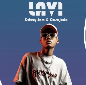 Drizzy Sam (RSA) & Casajuda – Lavi