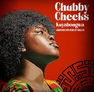 ChubbyCheeks & Sdala B – Kuyabongwa (Amapiano Afro Remix)