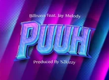 Billnass – Puuh Ft. Jay Melody (Prod. S2Kizzy)