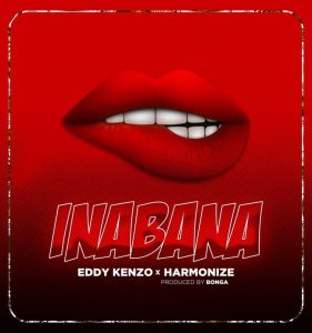 Eddy Kenzo Ft Harmonize – Inabana (Prod. Bonga)