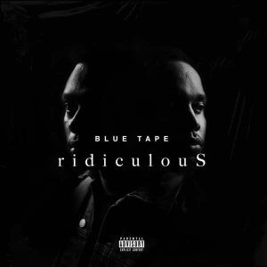 A-Reece – Ridiculous ft Jay Jody, Blue Tape