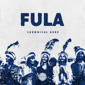 Chronical Deep – Fula