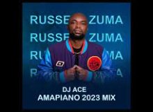 DJ Ace – Russell Zuma (Amapiano 2023 Mix)