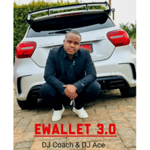 DJ Coach & DJ Ace – Ewallet 3.0 (Quantum Sound) ft Shaunmusiq, Ftears, Mellow & Sleazy