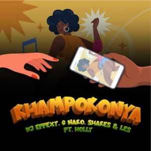 DJ Effexy Ft G Nako X Shakes & Les X Holly – Khampokonya