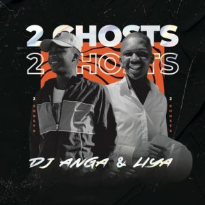 Dj Anga & Liya – 2 Ghosts EP zip