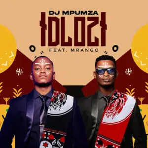 Dj Mpumza – Idlozi Ft. Mrango