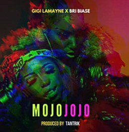 GIGI LAMAYNE – MOJO JOJO FT. BRI BIASE