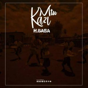 H Baba – Mtu Kazi