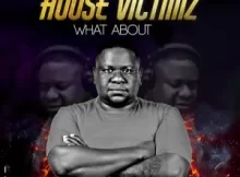 House Victimz – What About EP