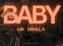 Moreki Music – Baby Wa Namela ft. Mack Eaze, King Monada & Prince Benza