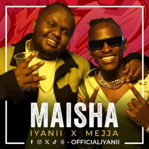 Iyanii Ft Mejja – Maisha