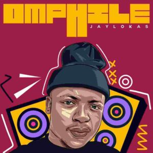 Jaylokas – Omphile ALBUM