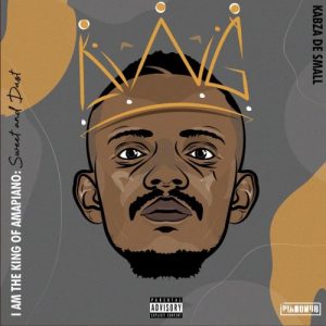 Kabza De Small – I Am The King Of Amapiano