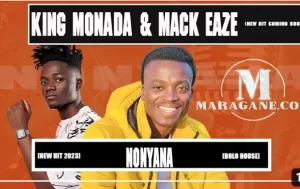 King Monada - Nonyana ft Mack Eaze & Dj Janisto Mp3 Download Fakaza