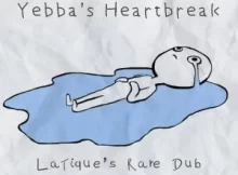 LaTique – Yebba Heartbreak (LaTique’s Rare Dub)