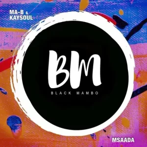 Ma-B & Kaysoul – Msaada