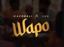 Mavokali Ft Jux – Wapo