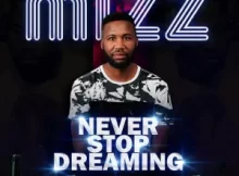 Mizz – Never Stop Dreaming (Album)