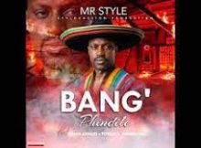 Mr Style – Bang’phindile ft. Liyah AnnLes, Toxide & Skinno Luv