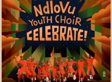 Ndlovu Youth Choir - Celebrate Album & Songs 2023 Mp3 Download Fakaza