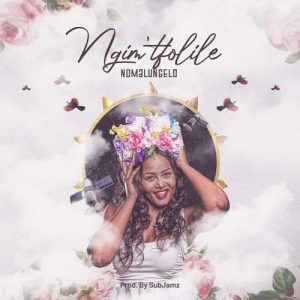 NOMALUNGELO – NGIMTFOLILE