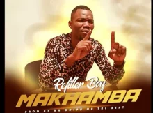 Refiller Boy - Makhamba Mp3 Download Fakaza