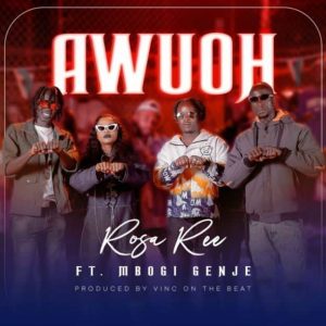 Rosa Ree Ft Mbogi Genje – Awuoh