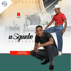 Sgwebo Sentambo – Umlando Uyaziphinda Album