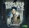 Shebeshxt – Topless Shxta’s Journey, Vol. 3