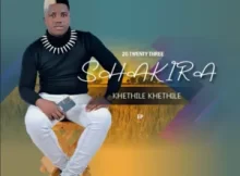 Shkhira – KHETHILE KHETHILE Ft. DAYISA