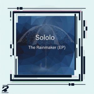 Sololo – The Rainmaker EP